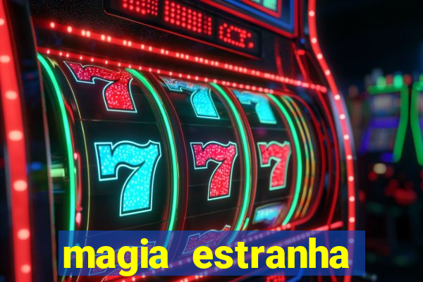 magia estranha filme completo dublado